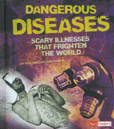 Scary Science: Dangerous Diseases by Kristine Carlson Asselin