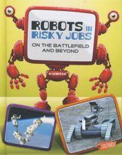 World of Robots Robots in Risky Jobs