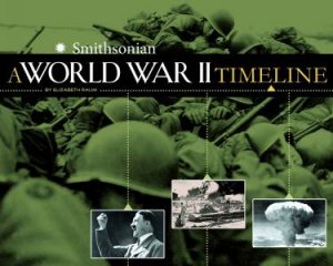 World War II Timeline by ELIZABETH RAUM