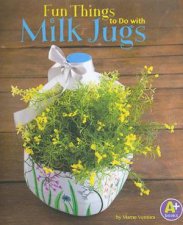 Fun Things To Do With Milk Jugs