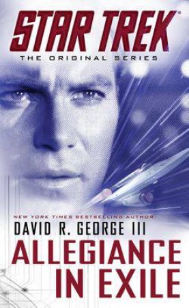 Star Trek Original: Allegiance in Exile by David R. George III