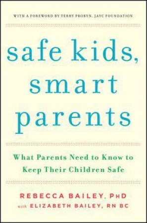 Safe Kids, Smart Parents by Rebecca Bailey