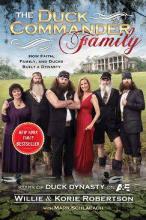 The Duck Commander Family by Willie Robertson & Korie Robertson