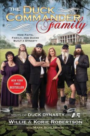 The Duck Commander Family by Willie & Korie Robertson