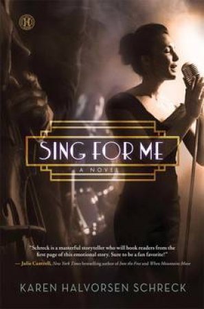Sing for Me: A Novel by Karen H Schreck