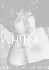 Whitney A Tribute to an Icon