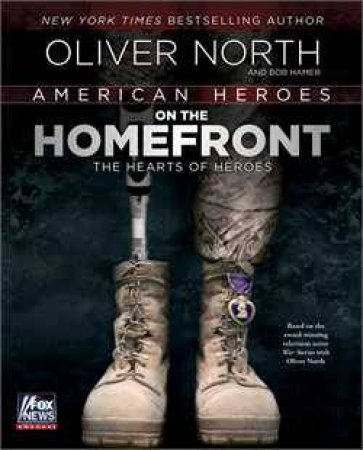 American Heroes: On the Homefront by Oliver North