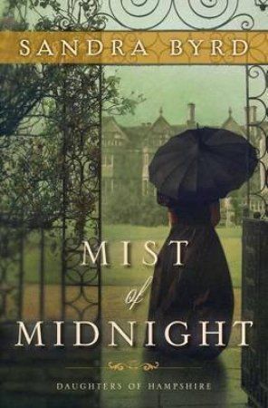 Mist of Midnight: A Novel by Sandra Byrd