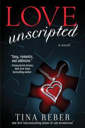 Love Unscripted by Tina Reber