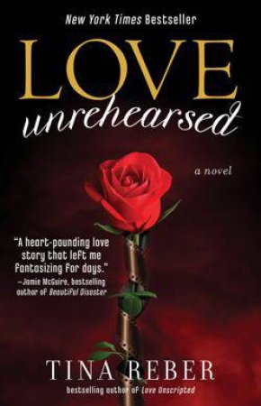 Love Unrehearsed by Tina Reber