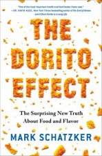The Dorito Effect The Surprising New Truth About Food and Flavor