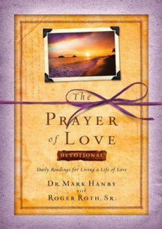 Prayer of Love Devotional by Mark Hanby & Roger Roth Snr.