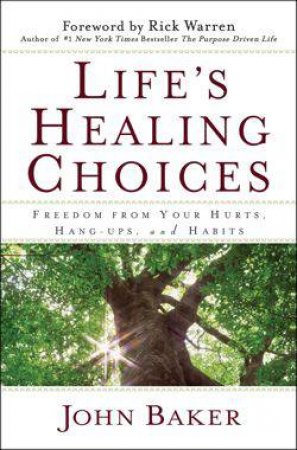 Life's Healing Choices by John Baker