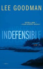 Indefensible A Novel