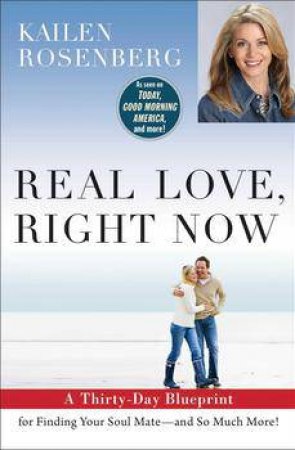 Real Love, Right Now by Kailen Rosenberg