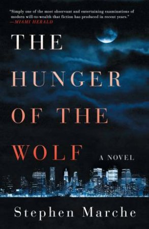 The Hunger of the Wolf: A Novel by Stephen Marche