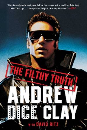 The Filthy Truth by Andrew Dice Clay