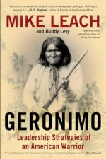 Geronimo Leadership Strategies of an American Warrior