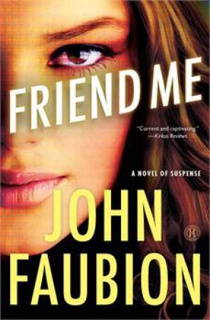 Friend Me by John Faubion