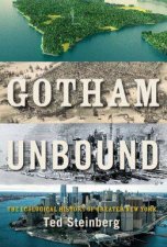 Gotham Unbound The Ecological History of Greater New York