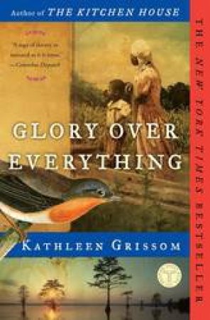 Glory Over Everything by Kathleen Grissom