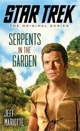 Star Trek: The Original Series: Serpents in the Garden by Jeff Mariotte