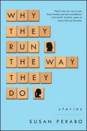 Why They Run The Way They Do by Susan Perabo