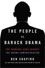 People Vs Barack Obama The Criminal Case Against the Obama Administration