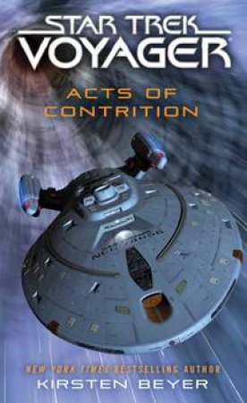 Star Trek: Voyager: Acts of Contrition by Kirsten Beyer