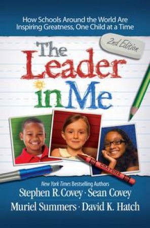 The Leader in Me by Stephen R. Covey