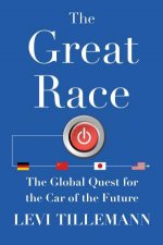 The Great Race The Global Quest for the Car of the Future