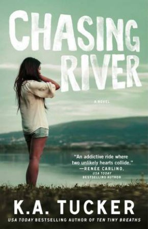 Chasing River by K.A. Tucker