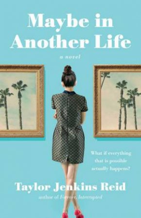 Maybe in Another Life: A Novel by Taylor Jenkins Reid