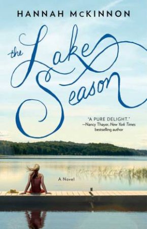 The Lake Season: A Novel by Hannah McKinnon