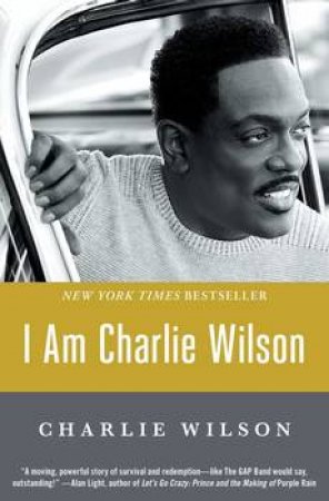 I Am Charlie Wilson by Charlie Wilson