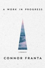 A Work In Progress A Memoir