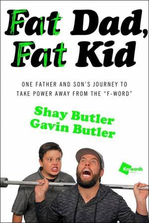 Fat Dad, Fat Kid by Shay Butler & Gavin Butler