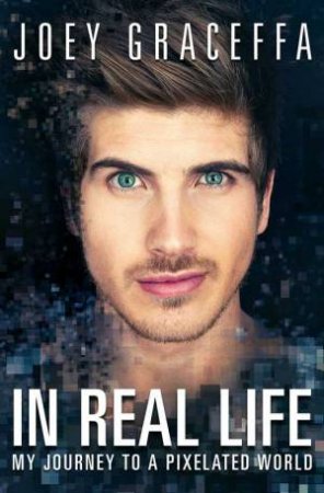 In Real Life by Joey Graceffa
