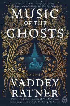 Music Of The Ghosts by Vaddey Ratner