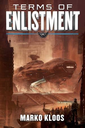 Terms Of Enlistment by Marko Kloos