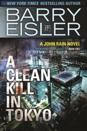 A Clean Kill In Tokyo by Barry Eisler