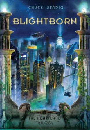 Blightborn by Chuck Wendig