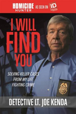 I Will Find You by Detective Lt. Joe Kenda