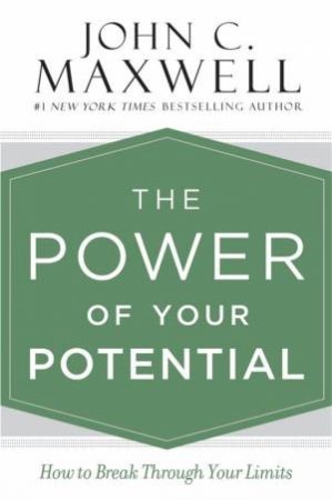 The Power of Your Potential (Unabridged) by John C. Maxwell