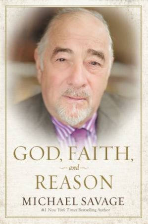 God, Faith, And Reason by Michael Savage