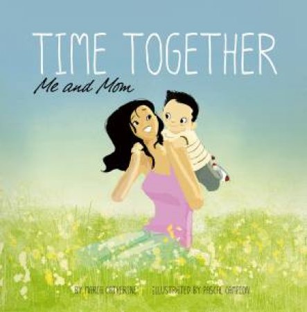 Time Together: Me and Mum by Maria Catherine