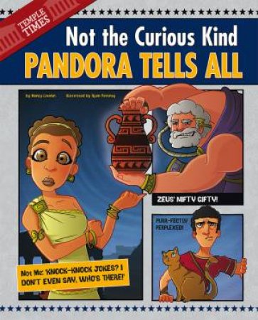 Pandora Tells All: Not the Curious Kind by NANCY LOEWEN
