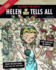 Helen of Troy Tells All Blame the Boys