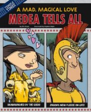 Medea Tells All A Mad Magical Love