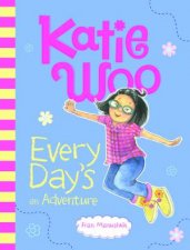 Katie Woo Every Days an Adventure